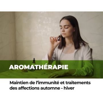 Aromathérapie : bien conseiller les huiles essentielles sur les affections Automne - Hiver