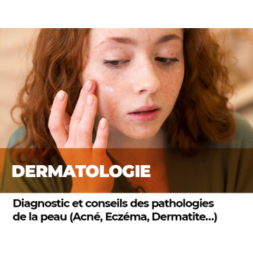 Dermatologie : diagnostic et conseils des pathologies de la peau (Acné, Eczéma, Dermatite…)